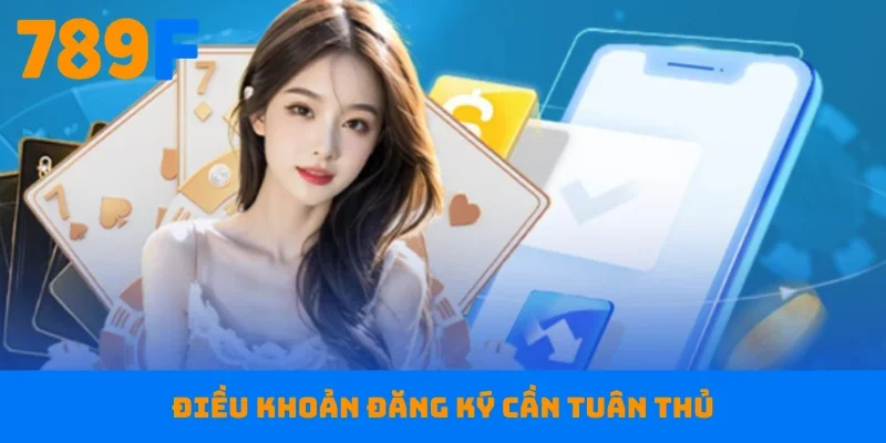 Điều khoản đăng ký cần tuân thủ