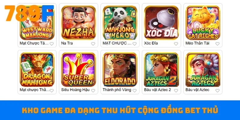 Kho game đa dạng thu hút cộng đồng bet thủ