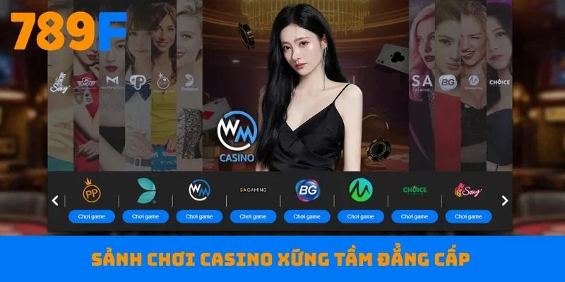 Sảnh chơi casino xứng tầm đẳng cấp