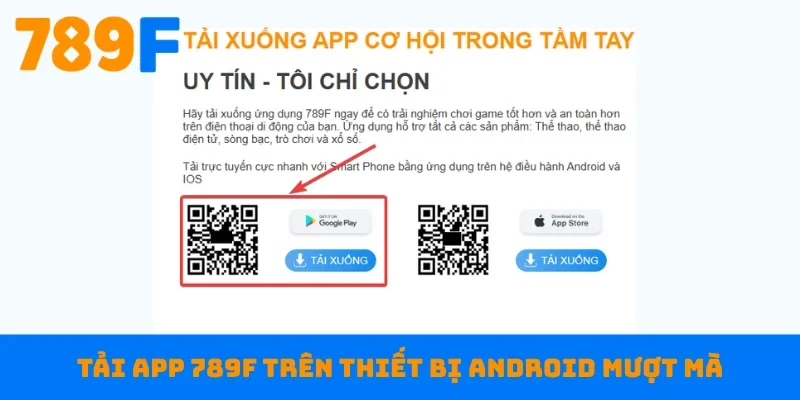 Tải app 789F trên thiết bị Android mượt mà