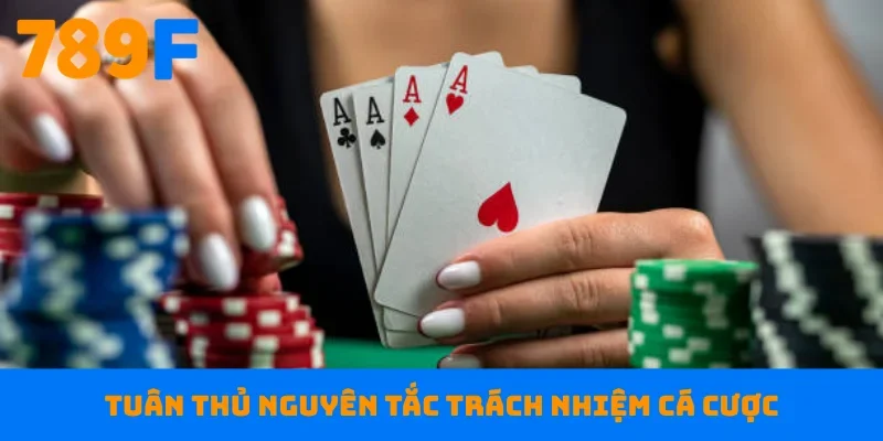 Tuân thủ nguyên tắc trách nhiệm cá cược